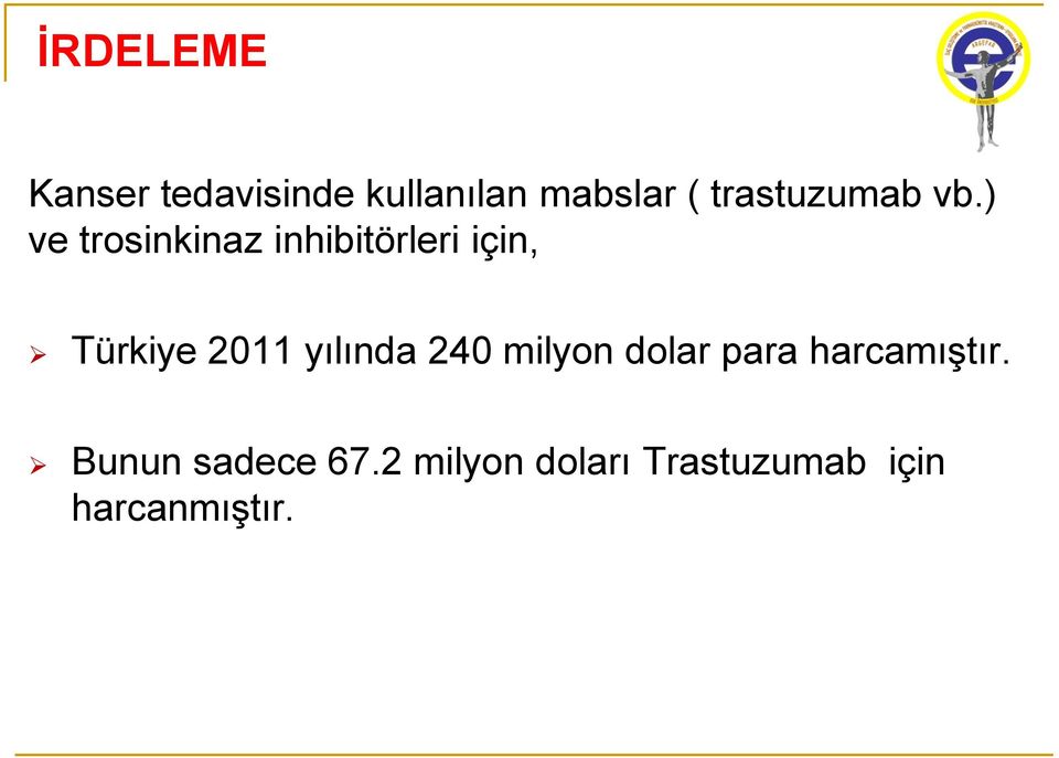 ) ve trosinkinaz inhibitörleri için, Türkiye 2011