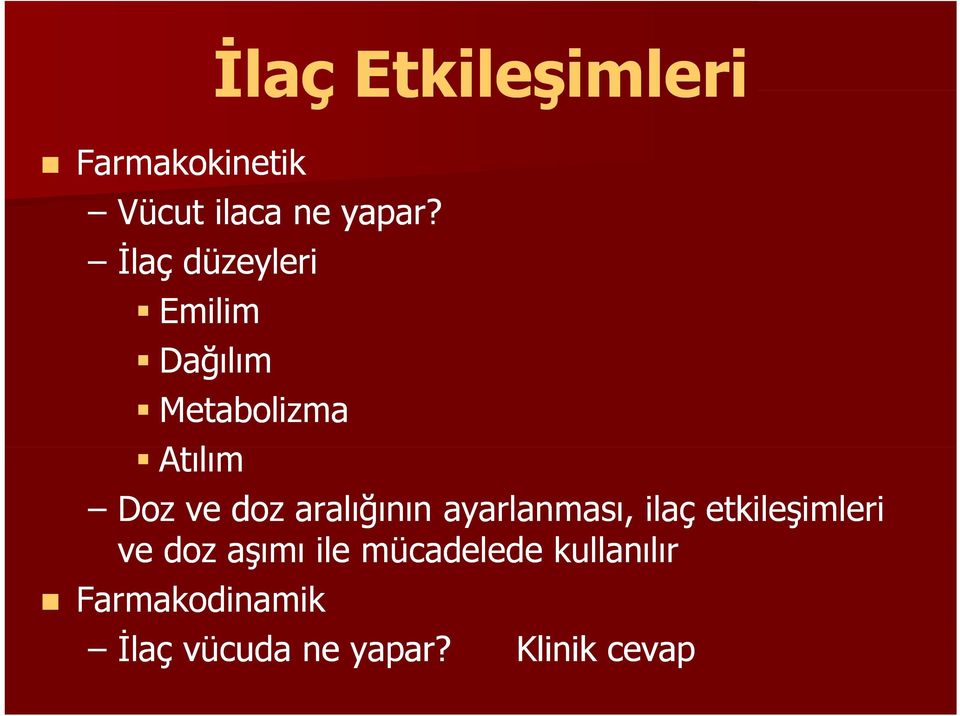 aralığının ayarlanması, ilaç etkileşimleri ve doz aşımı ile