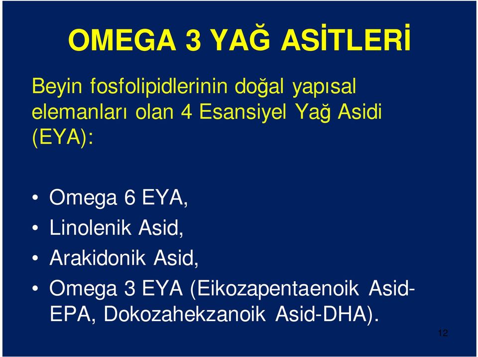 Omega 6 EYA, Linolenik Asid, Arakidonik Asid, Omega 3