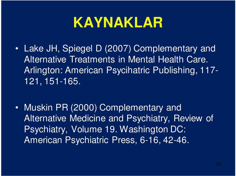 Muskin PR (2000) Complementary and Alternative Medicine and Psychiatry, Review of