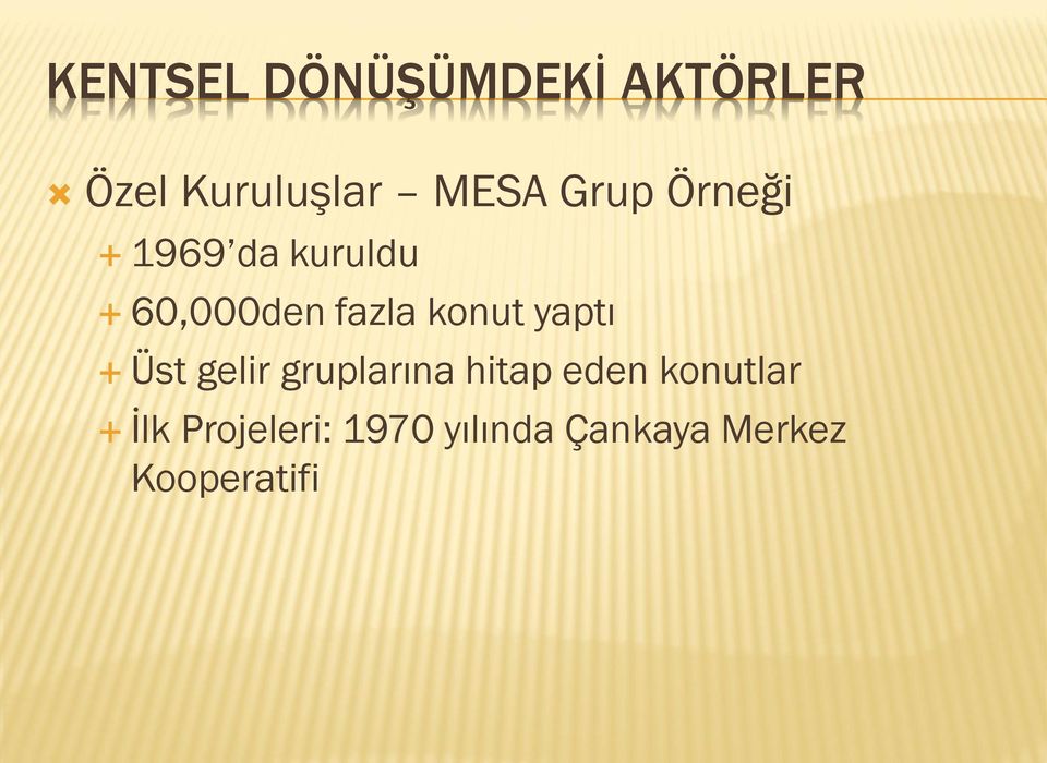 yaptı Üst gelir gruplarına hitap eden konutlar İlk