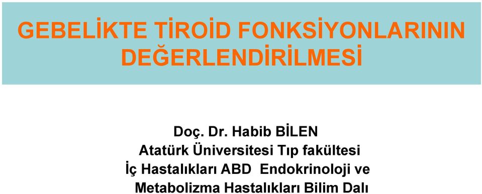 Habib BİLEN Atatürk Üniversitesi Tıp