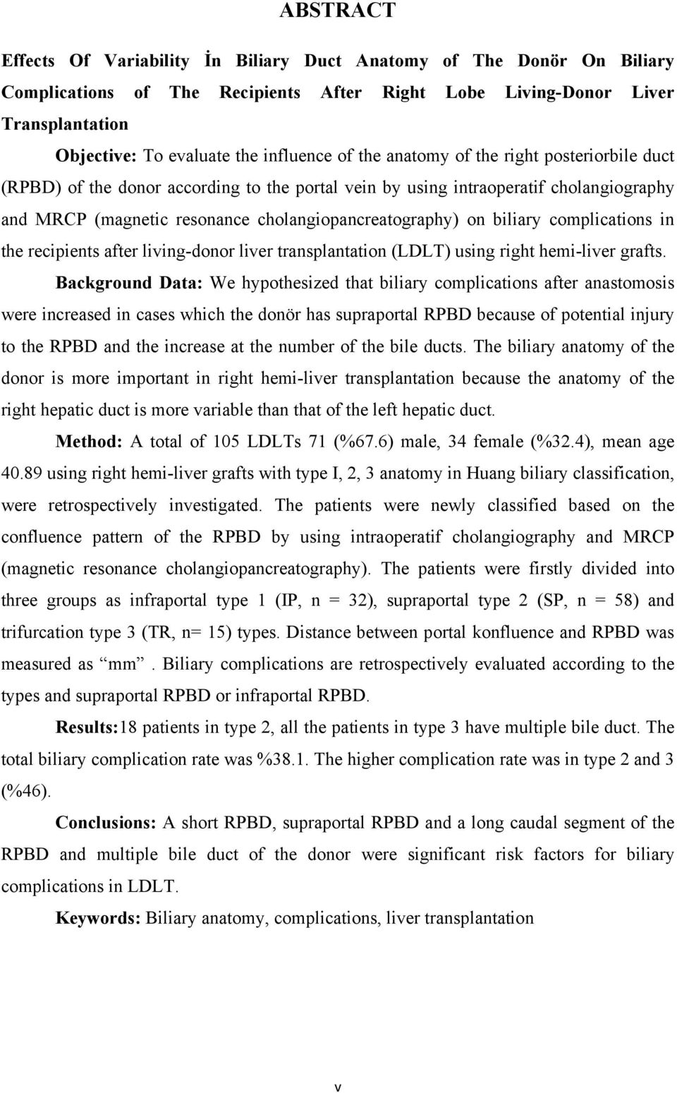 on biliary complications in the recipients after living-donor liver transplantation (LDLT) using right hemi-liver grafts.