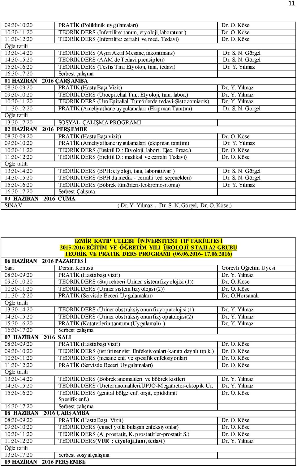 Yılmaz 10:30-11:20 TEORİK DERS (Üro Epitalial Tümörlerde tedavi-şistozomiazis) Dr. Y.