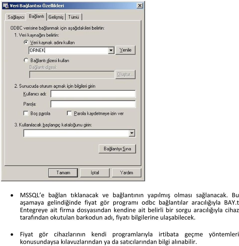 t Entegreye ait firma dosyasından kendine ait belirli bir sorgu aracılığıyla cihaz tarafından okutulan