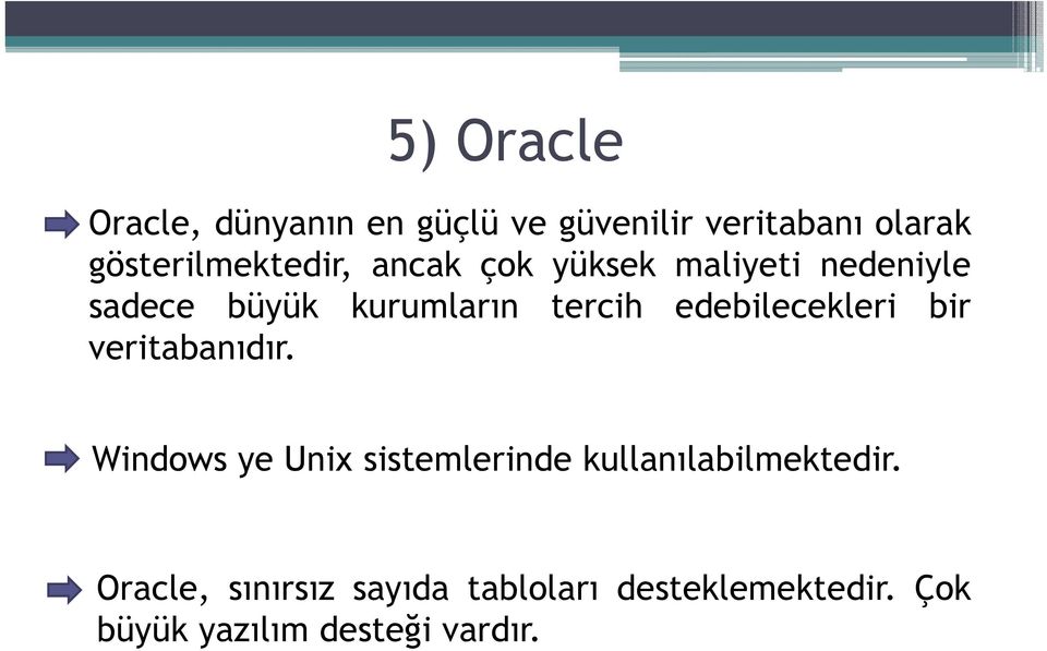 Windows ye Unix sistemlerinde kullanılabilmektedir.