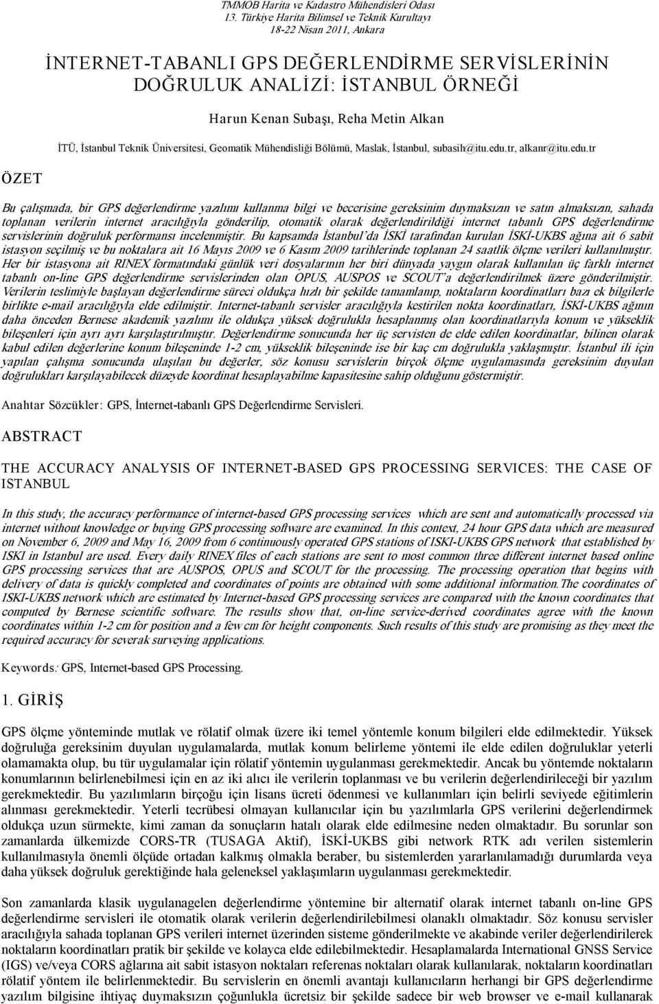 İstanbul Teknik Üniversitesi, Geomatik Mühendisliği Bölümü, Maslak, İstanbul, subasih@itu.edu.