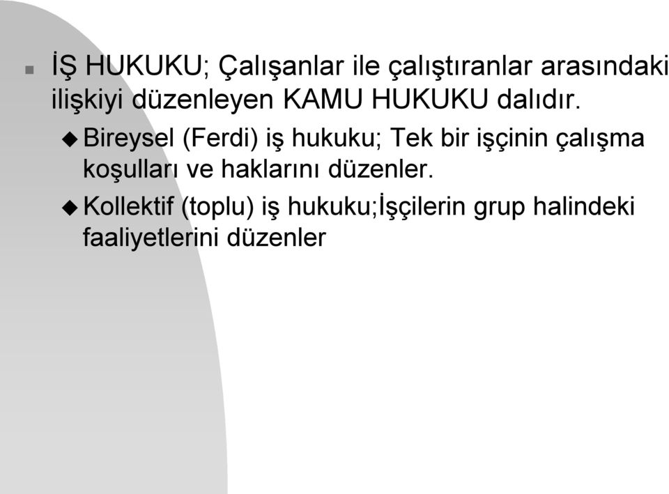 Bireysel (Ferdi) iş hukuku; Tek bir işçinin çalışma koşulları