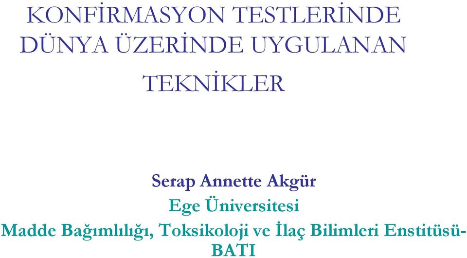 Ege Üniversitesi Madde Bağımlılığı,