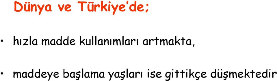 artmakta, maddeye başlama