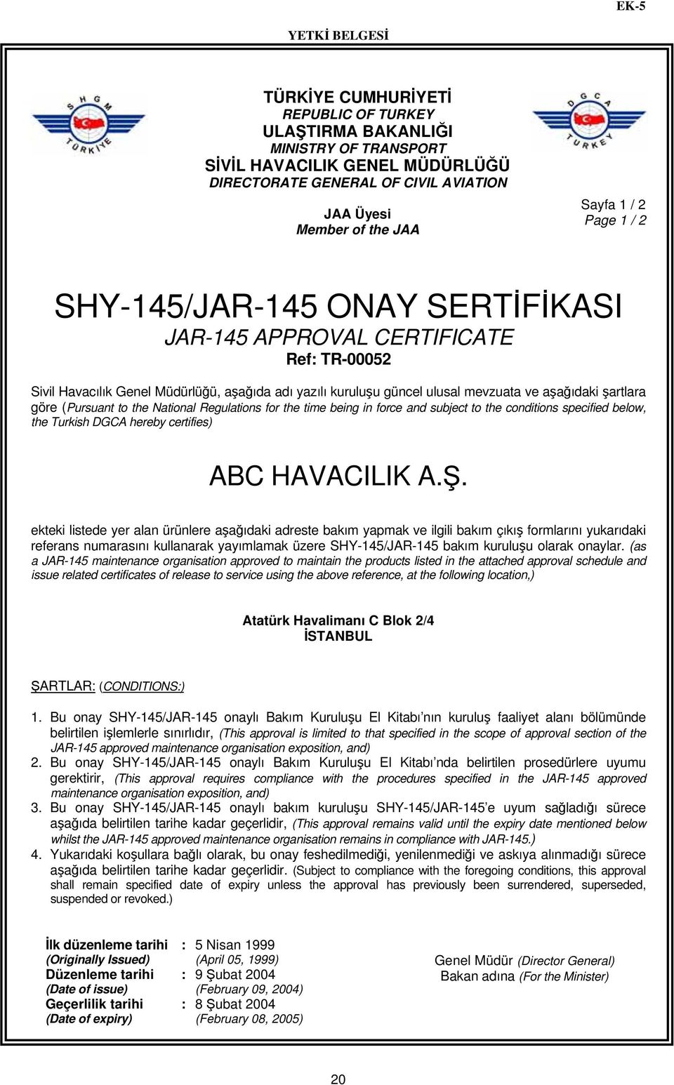 şartlara göre (Pursuant to the National Regulations for the time being in force and subject to the conditions specified below, the Turkish DGCA hereby certifies) ABC HAVACILIK A.Ş.