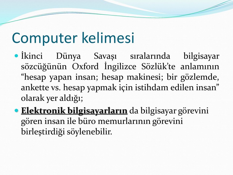 vs. hesap yapmak için istihdam edilen insan olarak yer aldığı; Elektronik