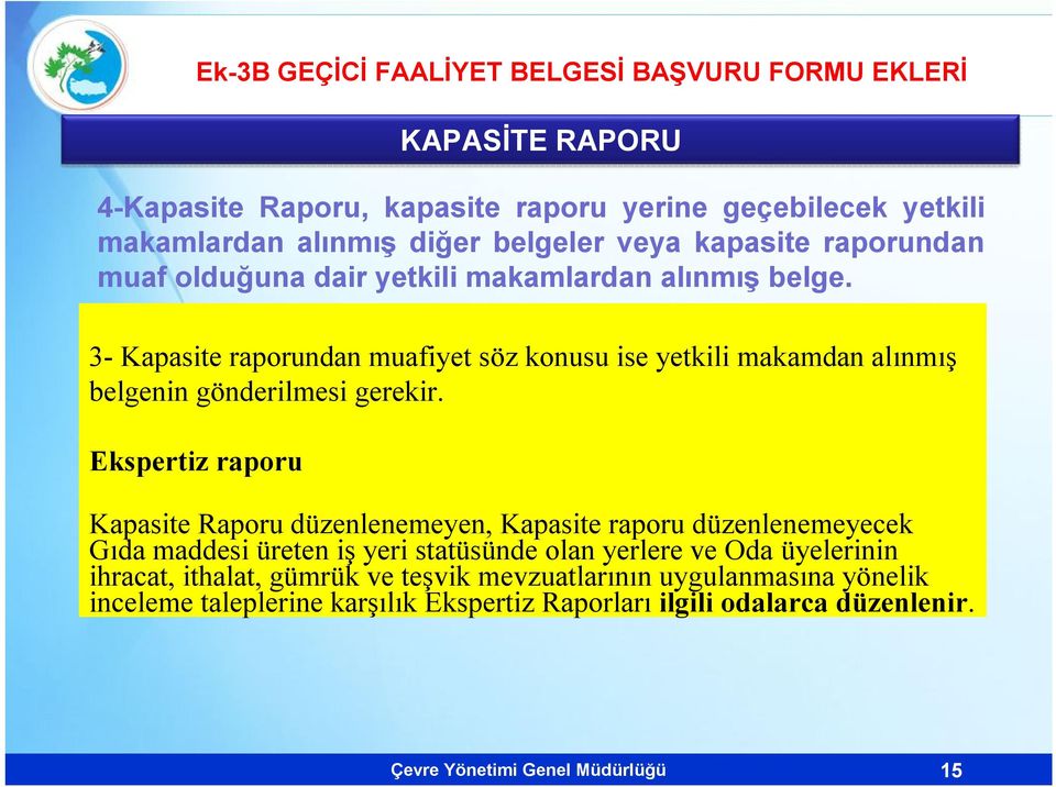 Ekspertiz raporu Kapasite Raporu düzenlenemeyen, Kapasite raporu düzenlenemeyecek Gıda maddesi üreten iş yeri statüsünde olan yerlere ve Oda üyelerinin