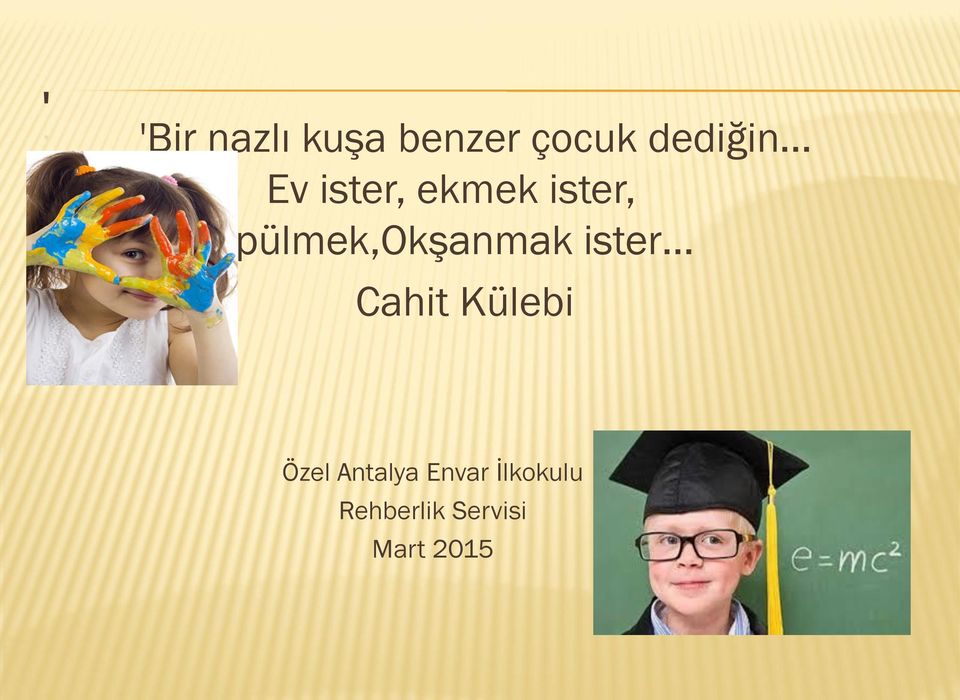 Öpülmek,Okşanmak ister Cahit Külebi