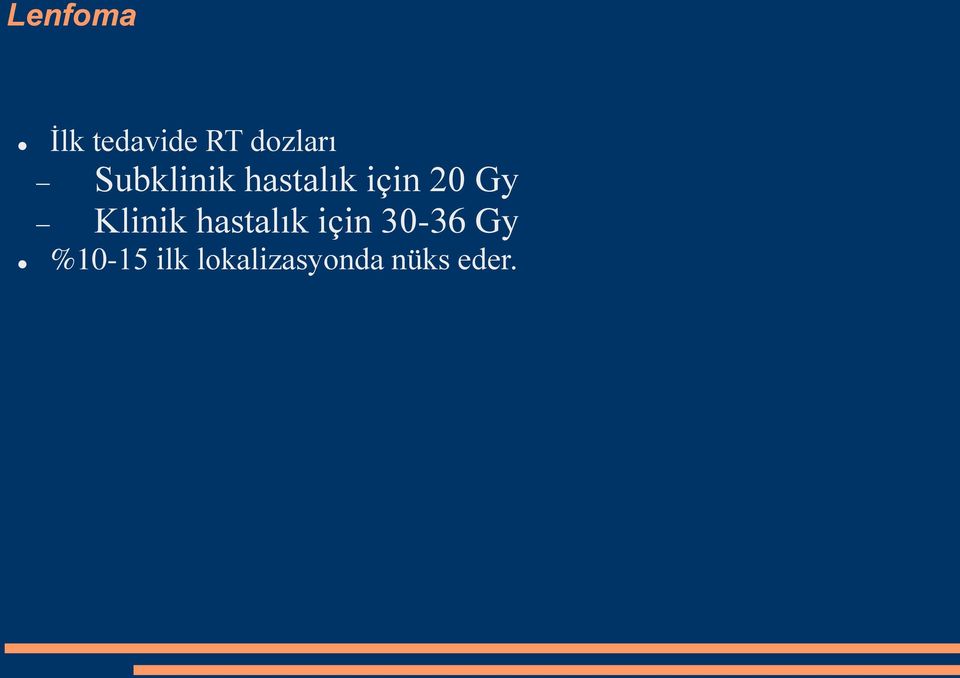 Klinik hastalık için 30-36 Gy