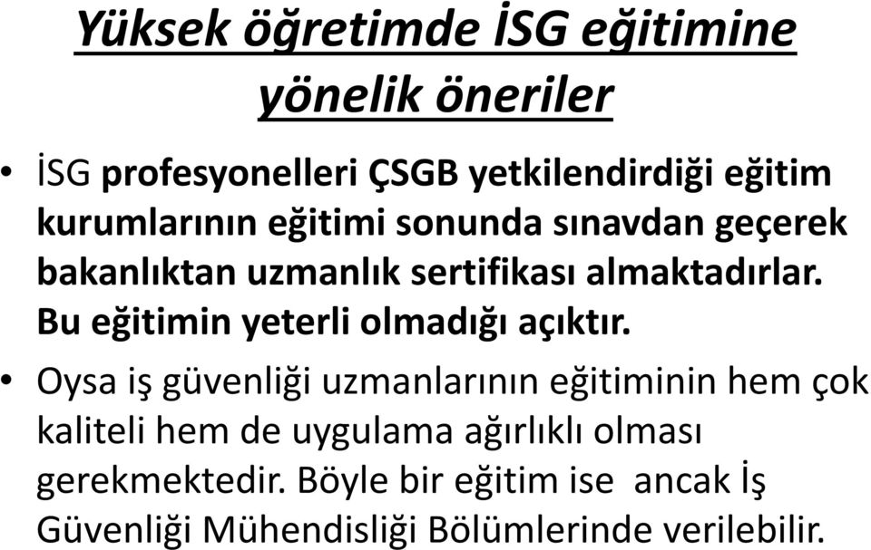 Bu eğitimin yeterli olmadığı açıktır.