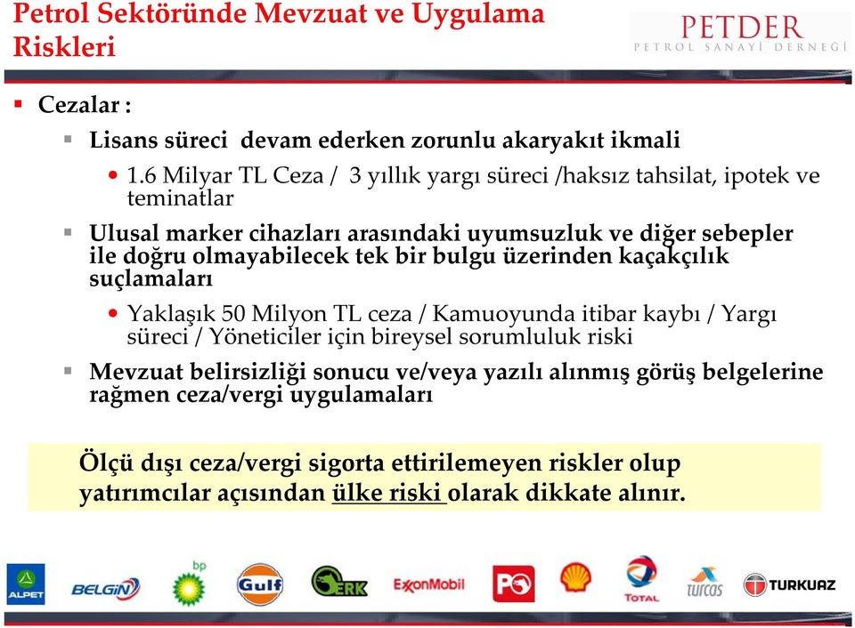 olmayabilecek tek bir bulgu üzerinden kaçakçılık suçlamaları Yaklaşık 50 Milyon TL ceza / Kamuoyunda itibar kaybı / Yargı süreci / Yöneticiler için bireysel