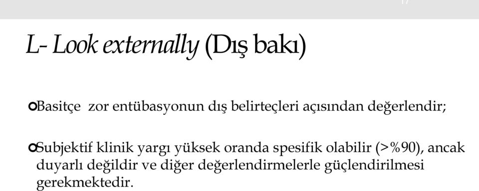 yargı yüksek oranda spesifik olabilir (>%90), ancak duyarlı