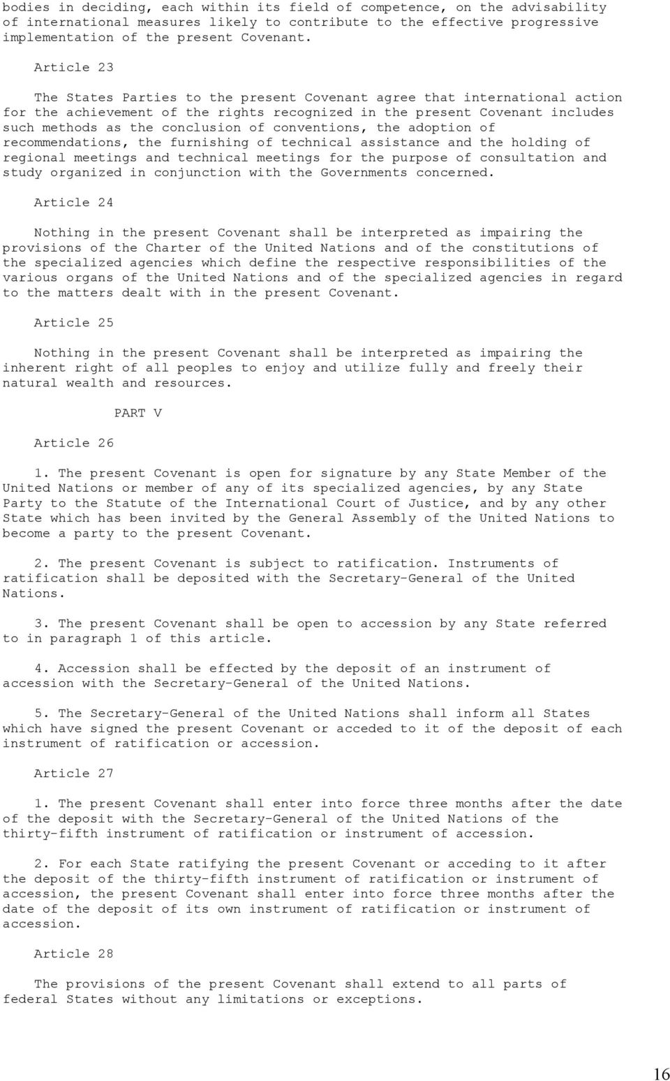 conventions, the adoption of recommendations, the furnishing of technical assistance and the holding of regional meetings and technical meetings for the purpose of consultation and study organized in