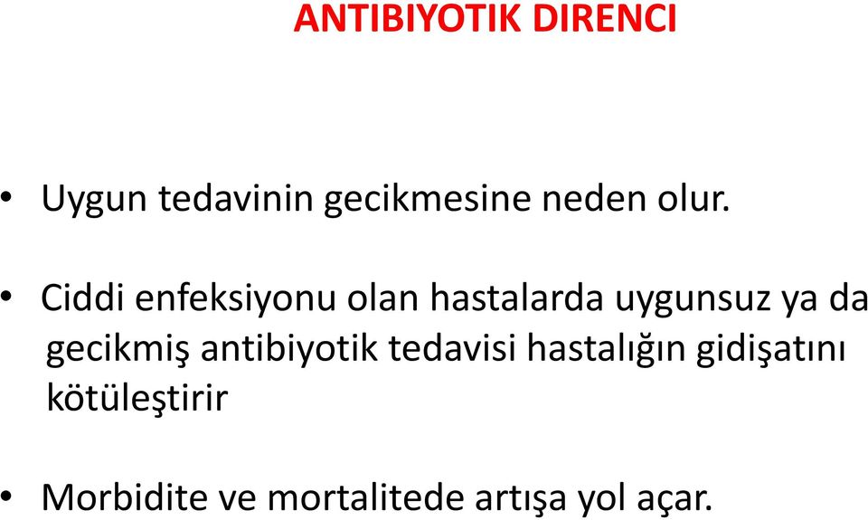 da gecikmiş antibiyotik tedavisi hastalığın