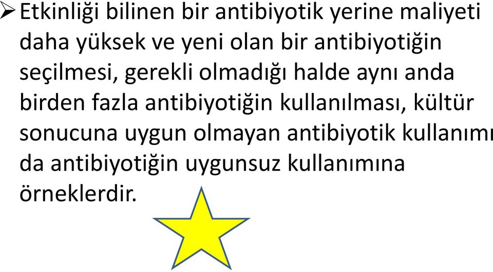 birden fazla antibiyotiğin kullanılması, kültür sonucuna uygun