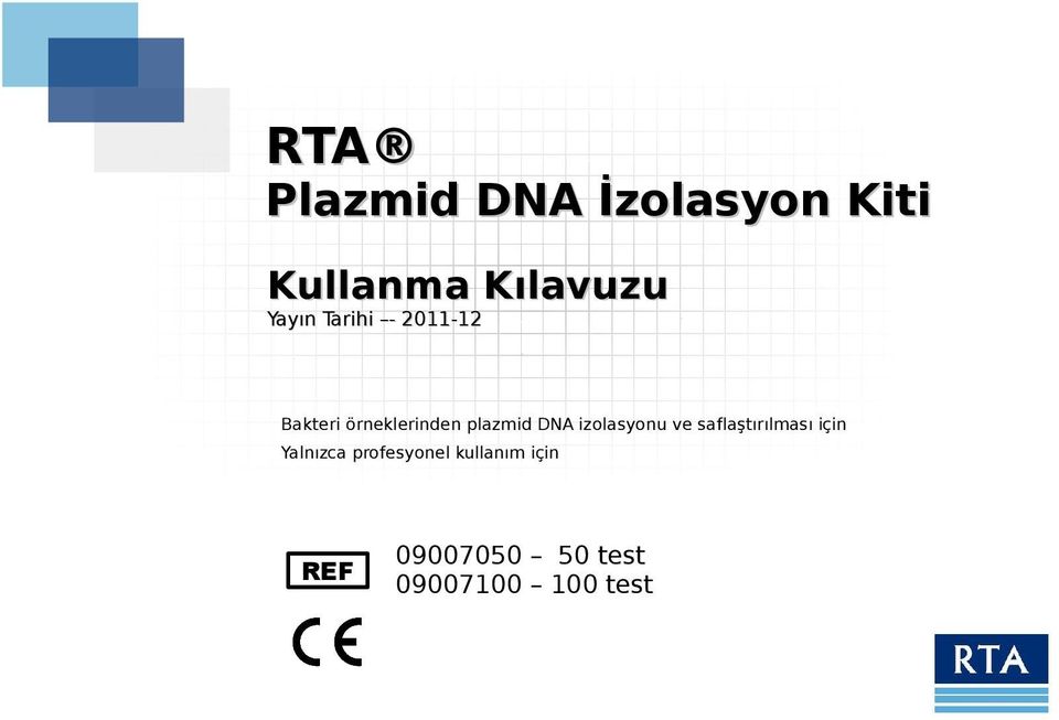 DNA izolasyonu ve saflaştırılması için Yalnızca