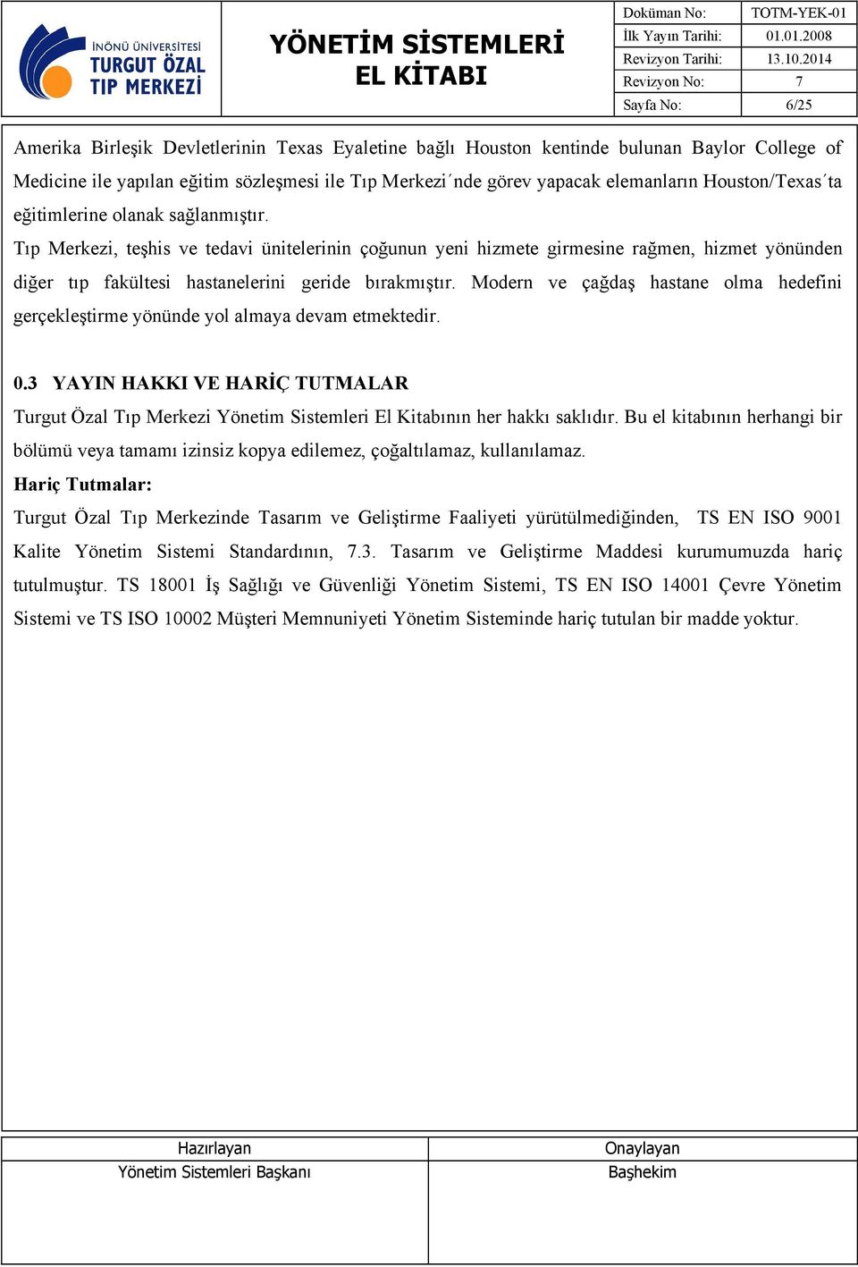 Tıp Merkezi, teşhis ve tedavi ünitelerinin çoğunun yeni hizmete girmesine rağmen, hizmet yönünden diğer tıp fakültesi hastanelerini geride bırakmıştır.