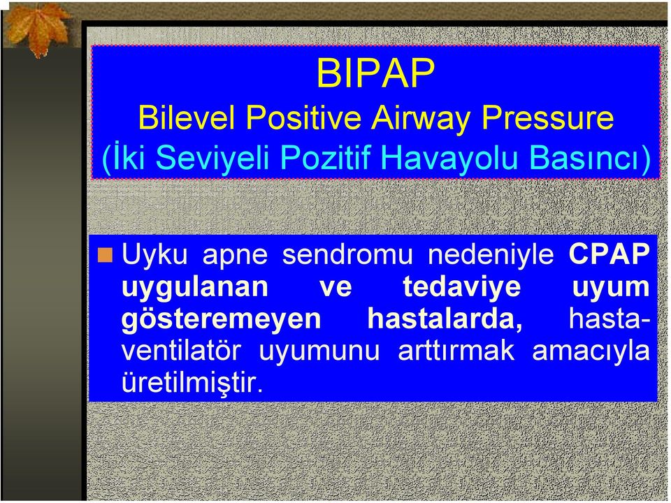 CPAP uygulanan ve tedaviye uyum gösteremeyen