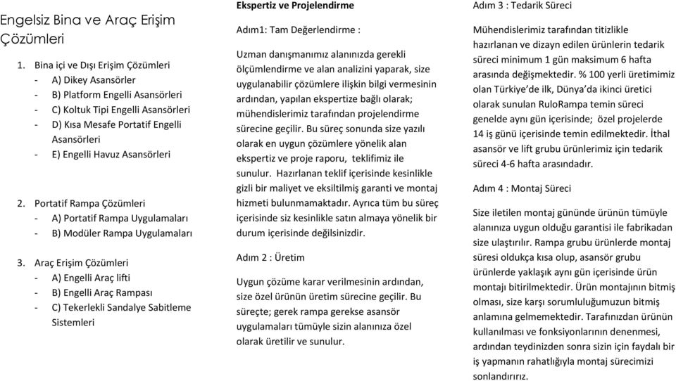 Asansörleri 2. Portatif Rampa Çözümleri - A) Portatif Rampa Uygulamaları - B) Modüler Rampa Uygulamaları 3.