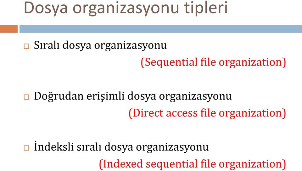 organizasyonu (Direct access file organization) İndeksli