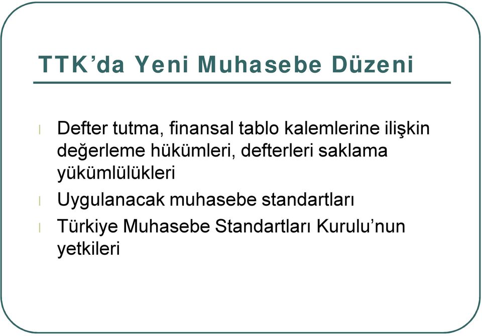 defterleri saklama yükümlülükleri Uygulanacak