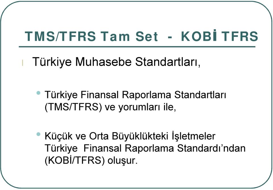 (TMS/TFRS) ve yorumları ile, Küçük ve Orta Büyüklükteki