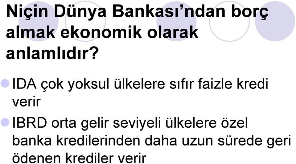 IDA çok yoksul ülkelere sıfır faizle kredi verir IBRD