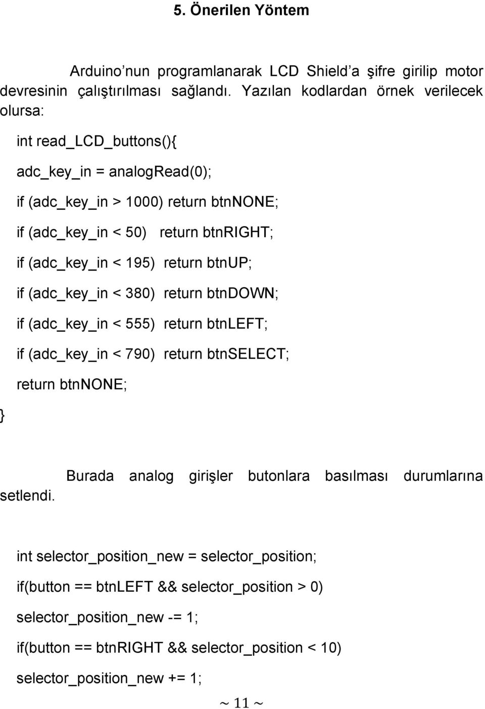(adc_key_in < 195) return btnup; if (adc_key_in < 380) return btndown; if (adc_key_in < 555) return btnleft; if (adc_key_in < 790) return btnselect; return btnnone; setlendi.