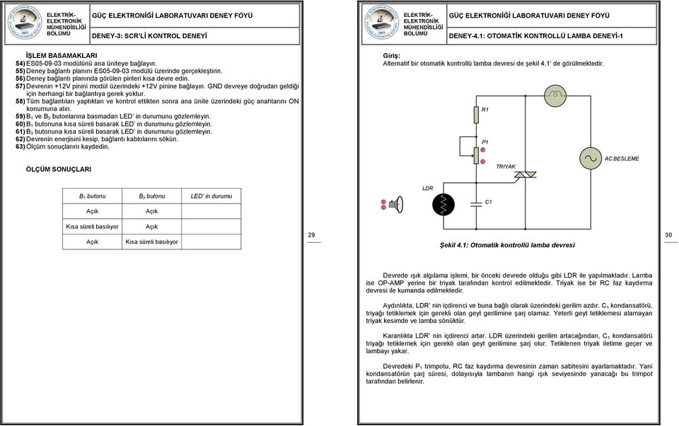 GND devreye doğrudan geldiği için herhangi bir bağlantıya gerek yoktur. 58) Tüm bağlantıları yaptıktan ve kontrol ettikten sonra ana ünite üzerindeki güç anahtarını ON konumuna alın.