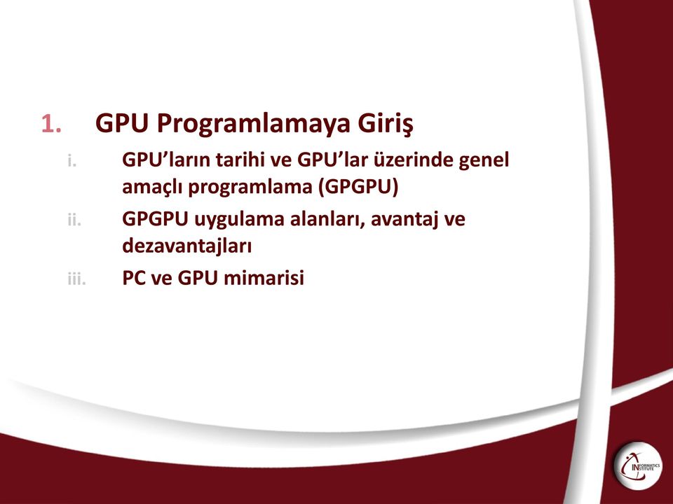 amaçlı programlama (GPGPU) ii. iii.