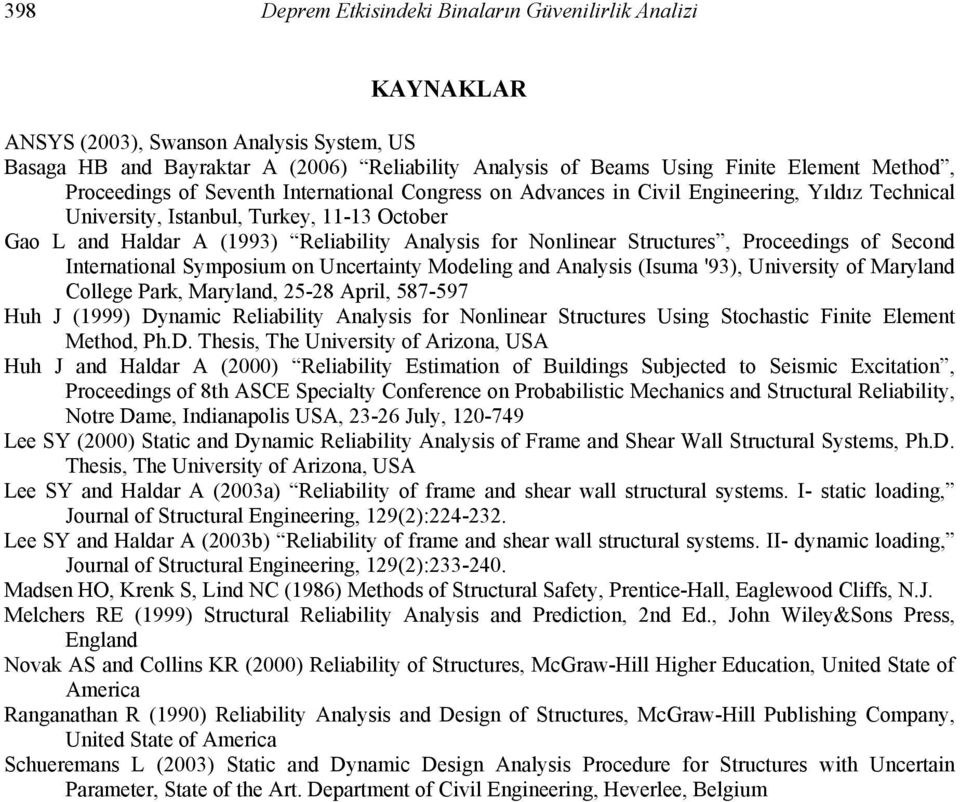 Nonlinear Structures, Proceedings of Second International Symposium on Uncertainty Modeling and Analysis (Isuma '93), University of Maryland College Park, Maryland, 25-28 April, 587-597 Huh J (1999)