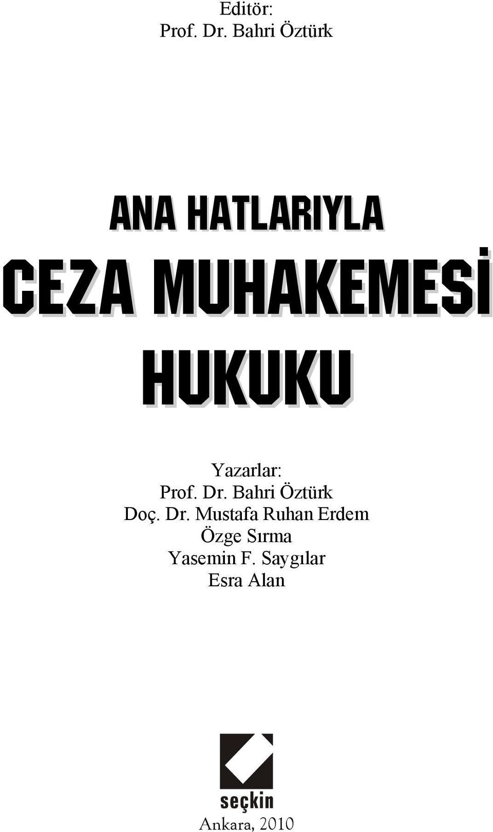 HUKUKU Yazarlar: Prof. Dr. Bahri Öztürk Doç.