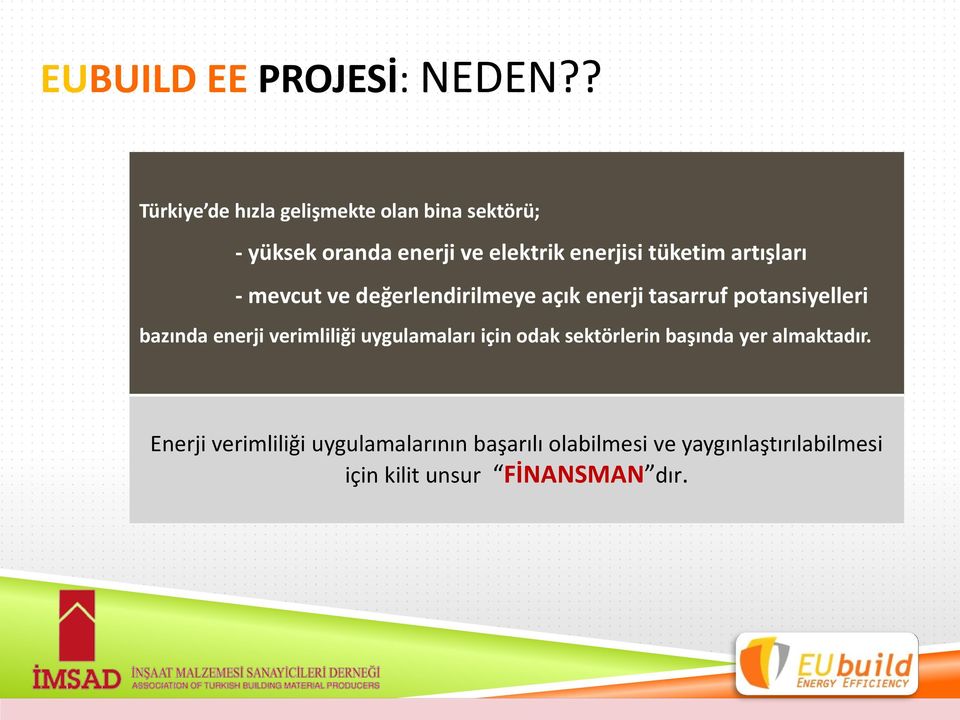 artışları - mevcut ve değerlendirilmeye açık enerji tasarruf potansiyelleri bazında enerji