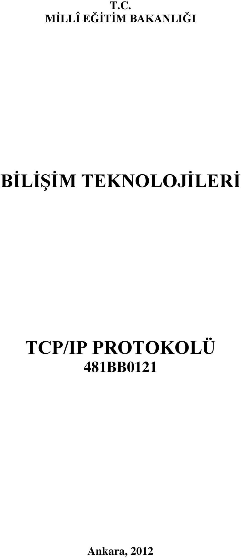 TEKNOLOJİLERİ TCP/IP