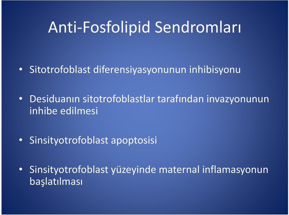 sitotrofoblastlar taraf ndan invazyonunun inhibe edilmesi