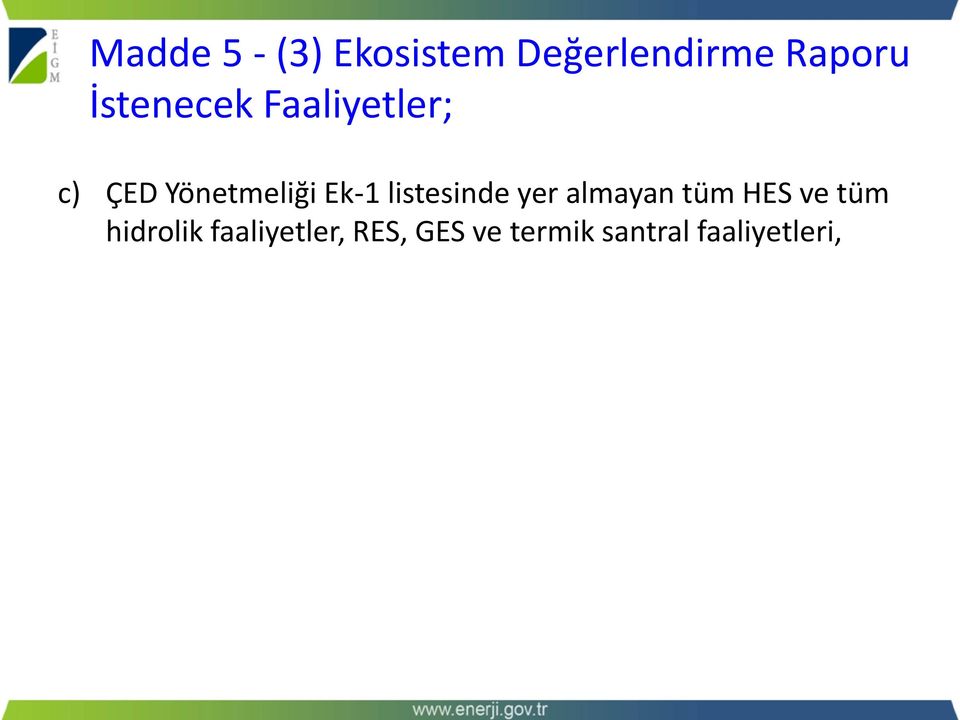 listesinde yer almayan tüm HES ve tüm hidrolik