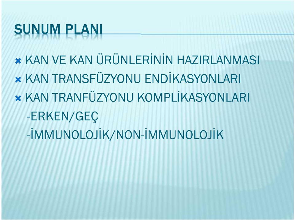 ENDİKASYONLARI KAN TRANFÜZYONU