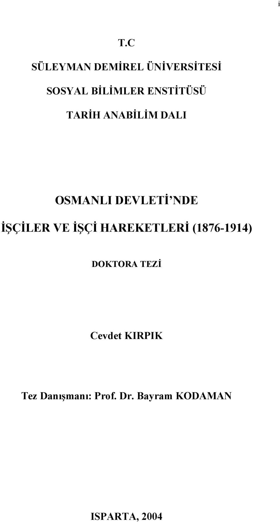 İŞÇİLER VE İŞÇİ HAREKETLERİ (1876-1914) DOKTORA TEZİ