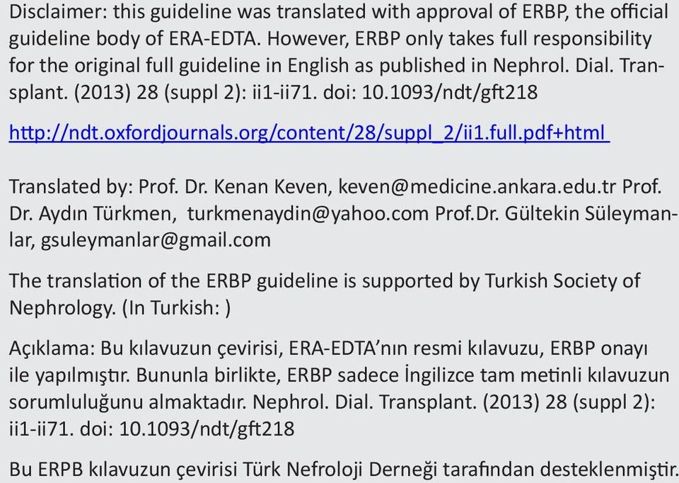 oxfordjournals.org/content/28/suppl_2/ii1.full.pdf+html Translated by: Prof. Dr. Kenan Keven, keven@medicine.ankara.edu.tr Prof. Dr. Aydın Türkmen, turkmenaydin@yahoo.com Prof.Dr. Gültekin Süleymanlar, gsuleymanlar@gmail.