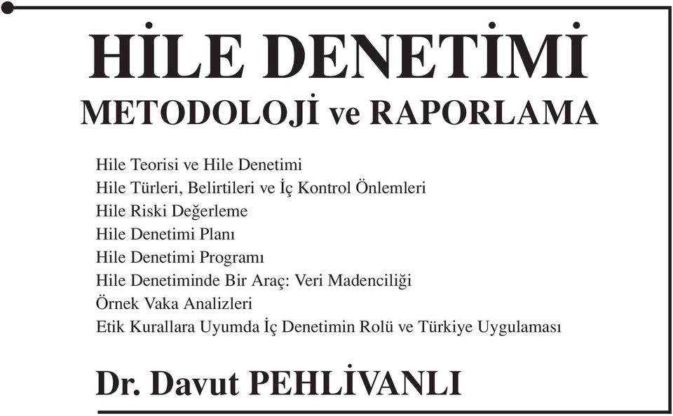 Denetimi Programı Hile Denetiminde Bir Araç: Veri Madenciliği Örnek Vaka