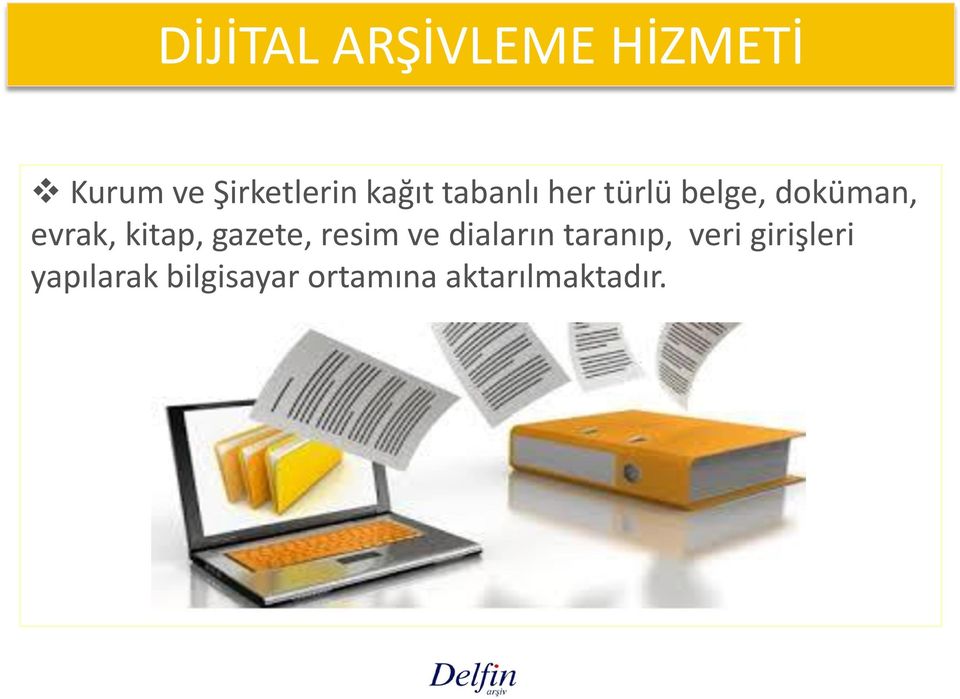 kitap, gazete, resim ve diaların taranıp, veri