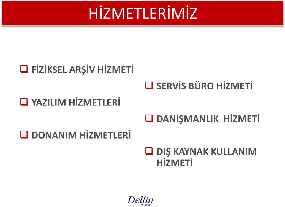 HİZMETLERİ SERVİS BÜRO HİZMETİ