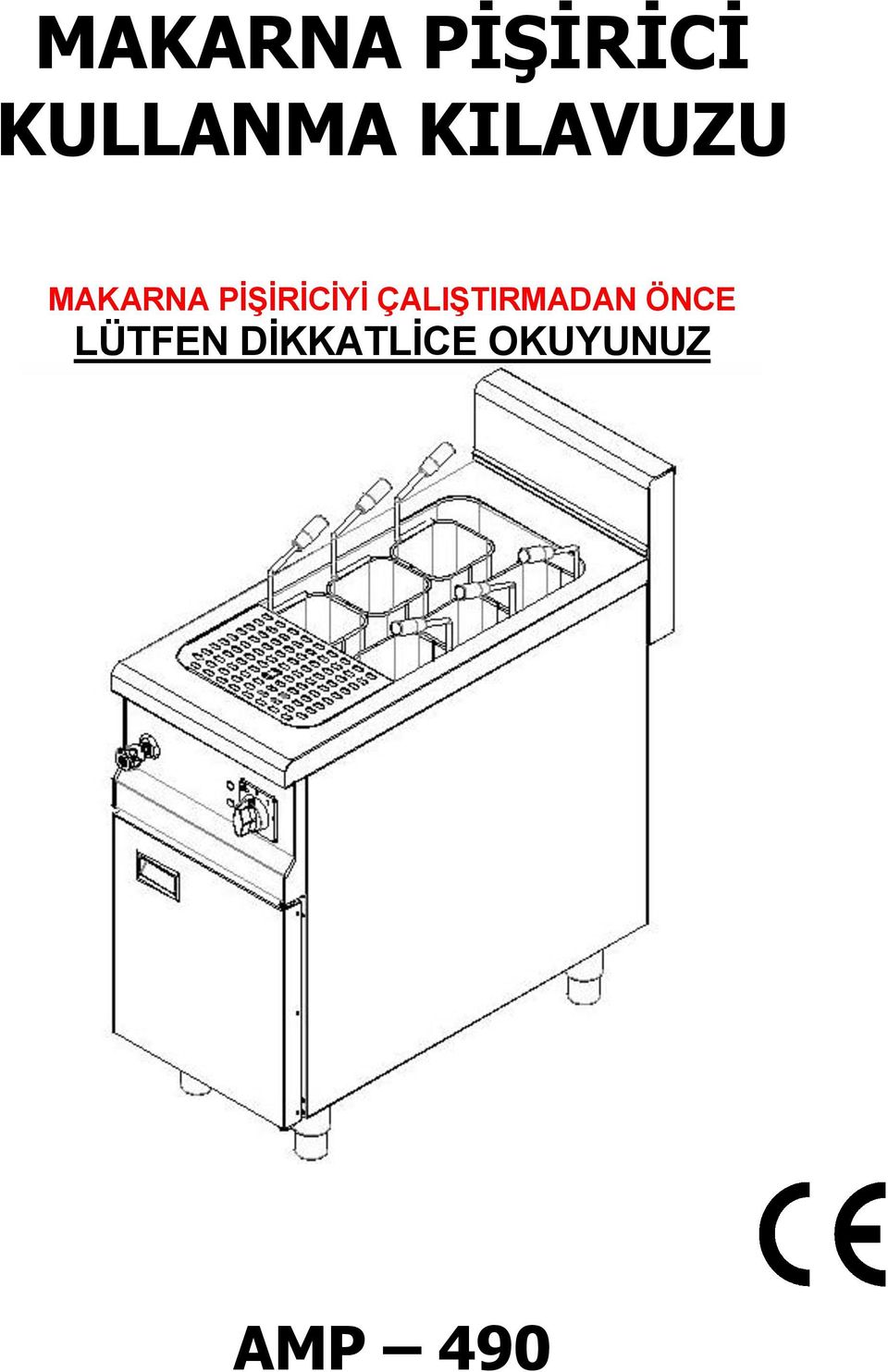 PİŞİRİCİYİ ÇALIŞTIRMADAN