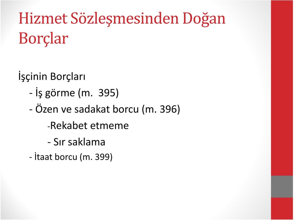 395) - Özen ve sadakat borcu (m.